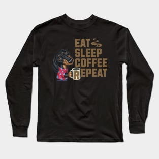 Funny Cute Eat Sleep Coffee Repeat Doxie Dachshund Long Sleeve T-Shirt